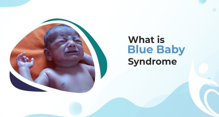 What Causes Blue Baby Syndrome? – Dr. Dinesh Mittal